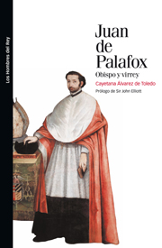 CEEH. Publicaciones. Juan de Palafox.Obispo y virrey . Juan de Palafox.Obispo y virrey.