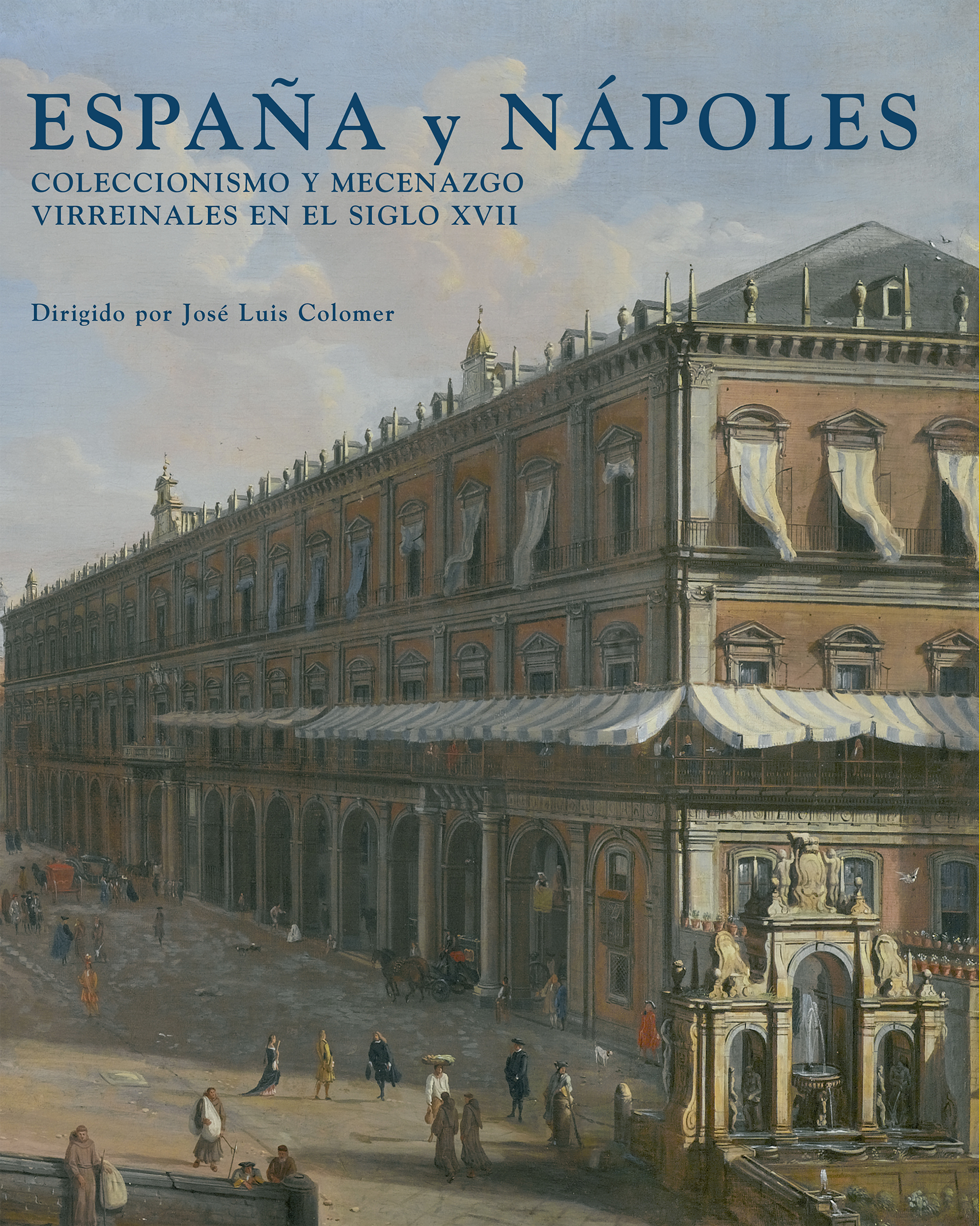 España y Nápoles. Coleccionismo y mecenazgo virreinales en 